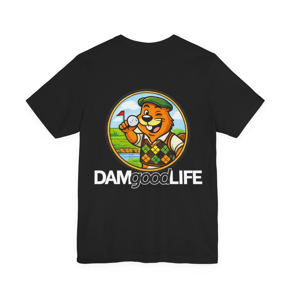 "DAMgoodLIFE" Golfing Swanky Beaver T-Shirt | Swanky Beaver Graphic Tee